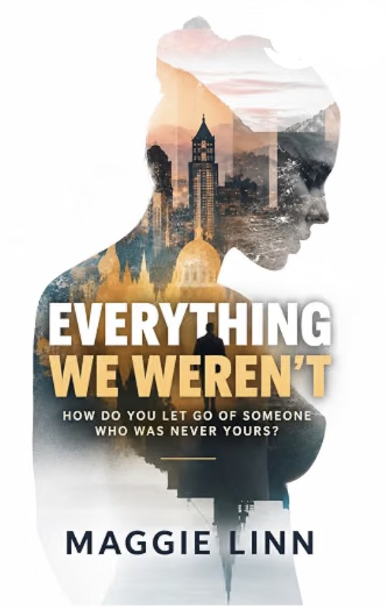Cover of Everything We Weren’t by Maggie Linn